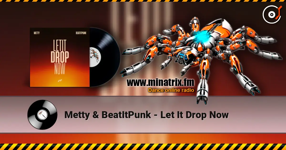 Metty & BeatItPunk - Let It Drop Now жоғары сапада онлайн тыңдау | Minatrix.FM