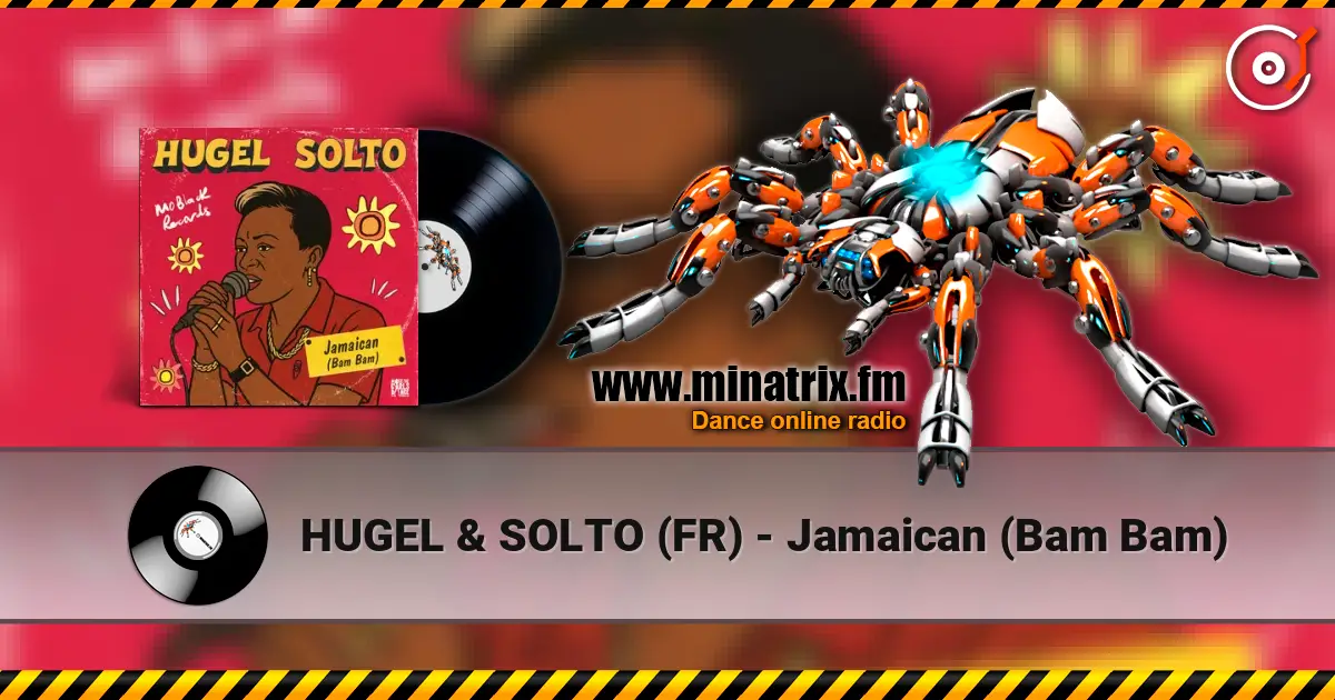 HUGEL & SOLTO (FR) - Jamaican (Bam Bam) жоғары сапада онлайн тыңдау | Minatrix.FM
