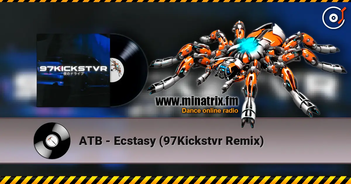 ATB - Ecstasy (97Kickstvr Remix) жоғары сапада онлайн тыңдау | Minatrix.FM
