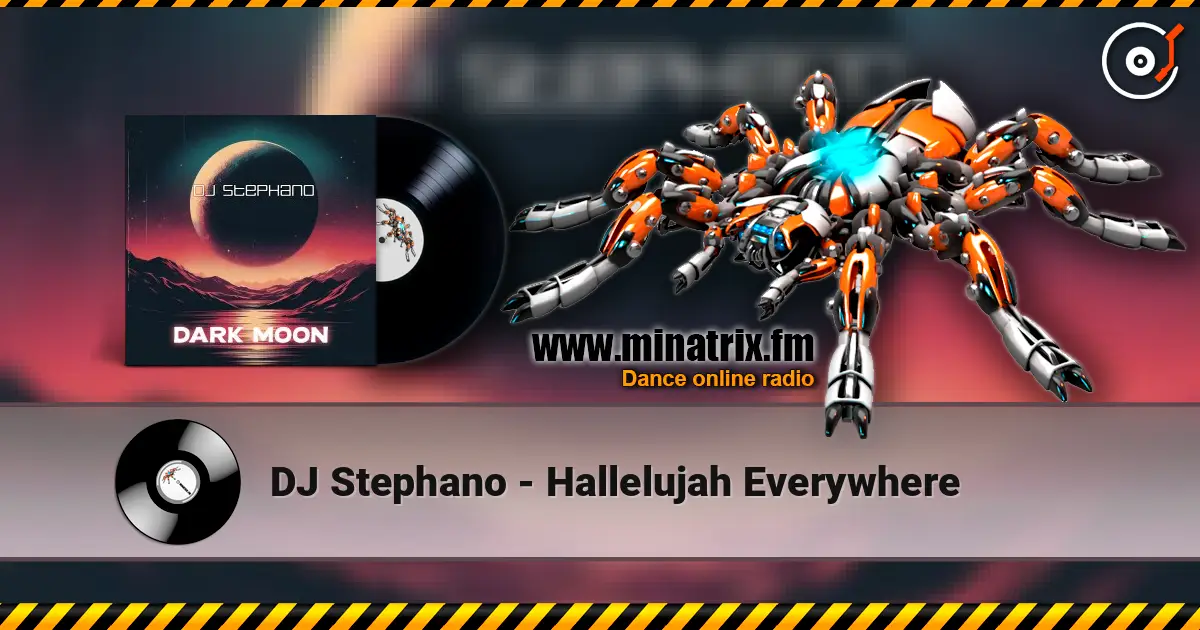 DJ Stephano - Hallelujah Everywhere 高品质在线收听 | Minatrix.FM