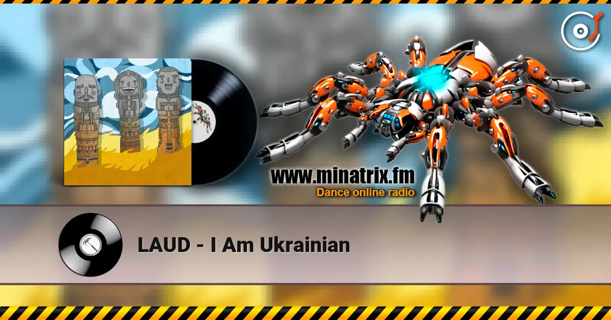 LAUD - I Am Ukrainian 高品质在线收听 | Minatrix.FM