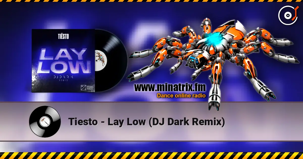 Tiesto - Lay Low (DJ Dark Remix) жоғары сапада онлайн тыңдау | Minatrix.FM