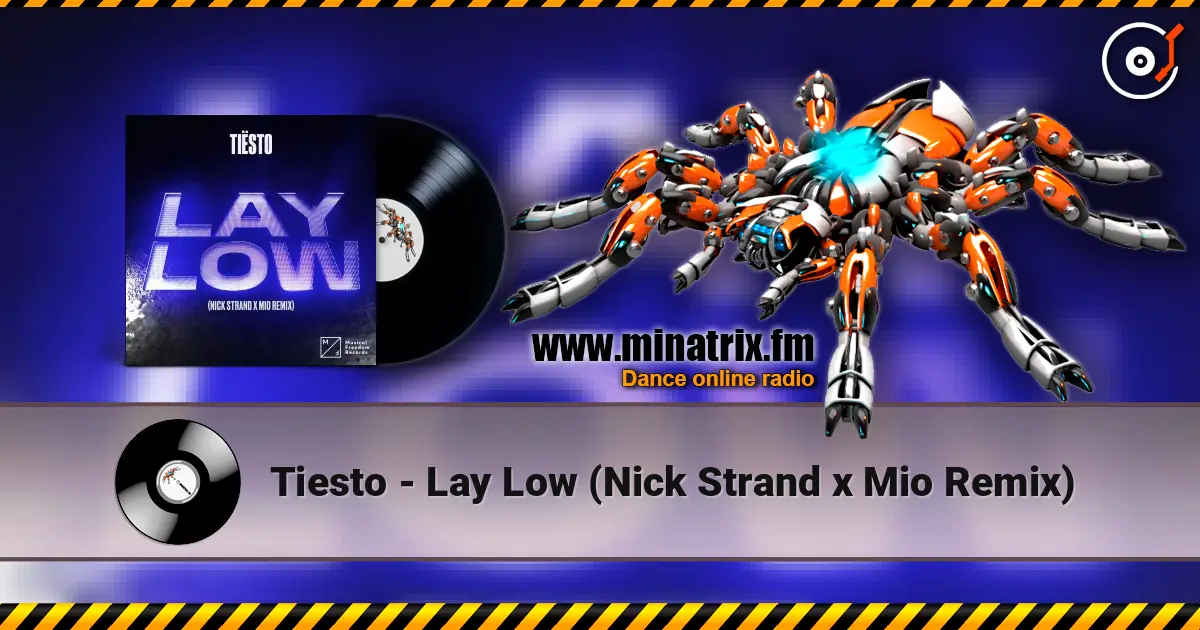 Tiesto - Lay Low (Nick Strand x Mio Remix) жоғары сапада онлайн тыңдау | Minatrix.FM