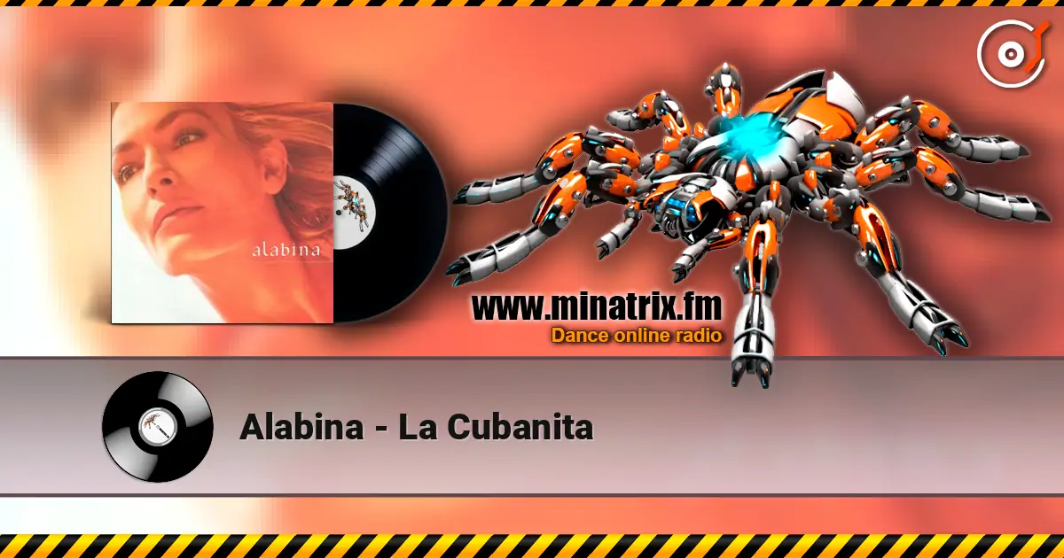 Alabina - La Cubanita жоғары сапада онлайн тыңдау | Minatrix.FM
