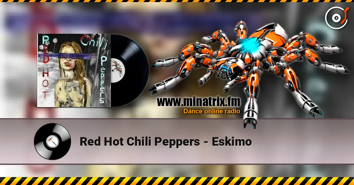 Red Hot Chili Peppers - Eskimo жоғары сапада онлайн тыңдау | Minatrix.FM