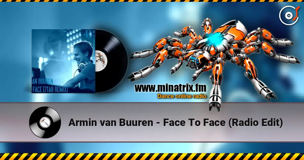 Armin van Buuren - Face To Face (Radio Edit) слухати онлайн у високій якості | Minatrix.FM