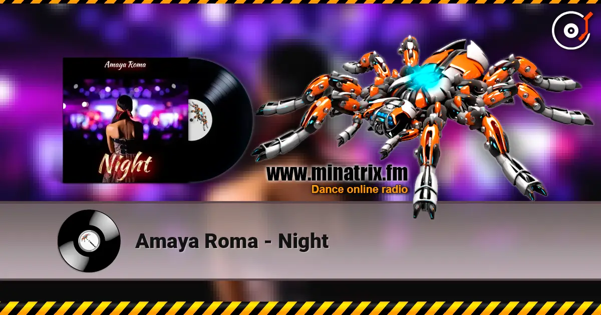 Amaya Roma - Night жоғары сапада онлайн тыңдау | Minatrix.FM
