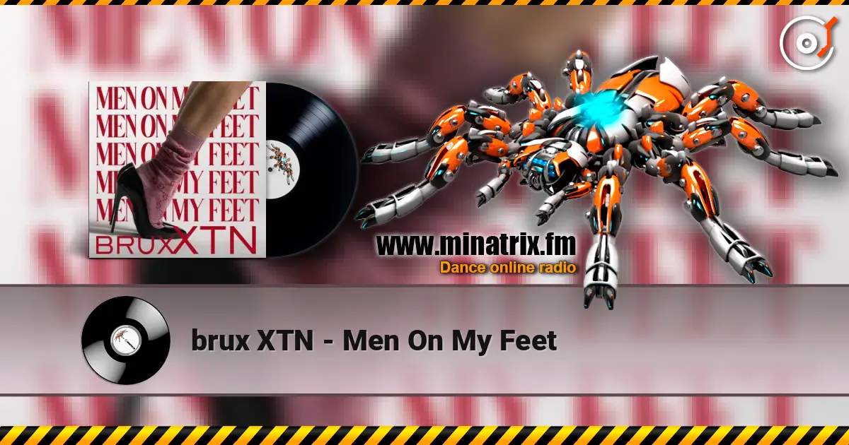 brux XTN - Men On My Feet жоғары сапада онлайн тыңдау | Minatrix.FM