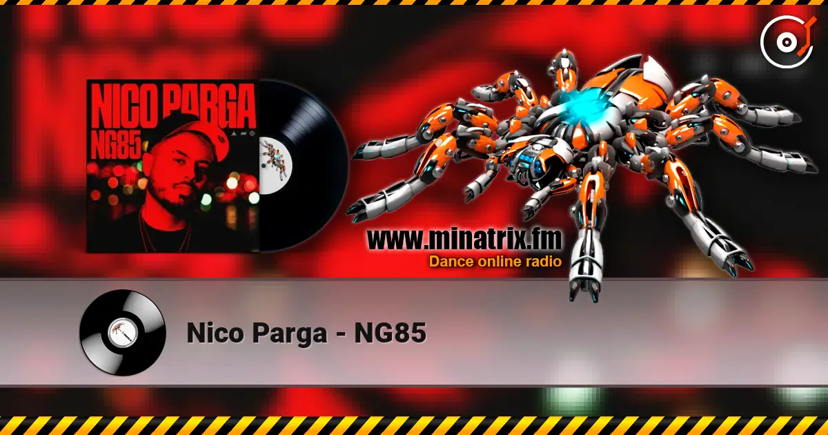 Nico Parga - NG85 高品质在线收听 | Minatrix.FM
