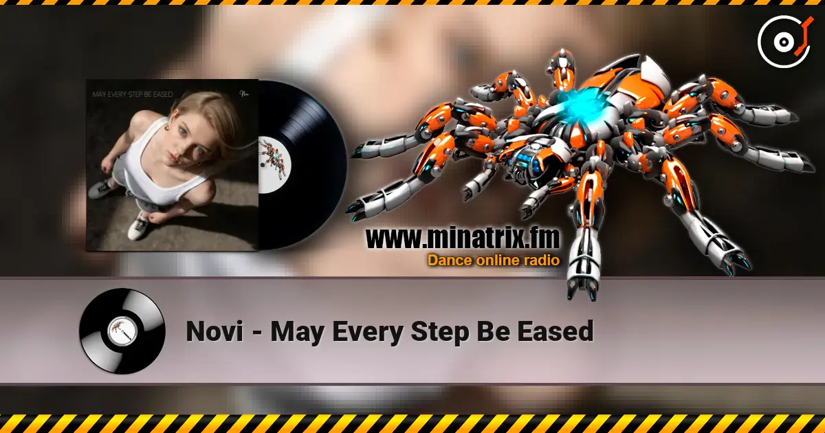 Novi - May Every Step Be Eased жоғары сапада онлайн тыңдау | Minatrix.FM