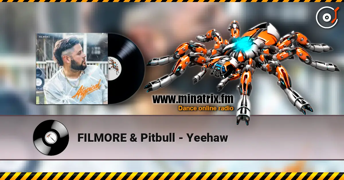 FILMORE & Pitbull - Yeehaw жоғары сапада онлайн тыңдау | Minatrix.FM