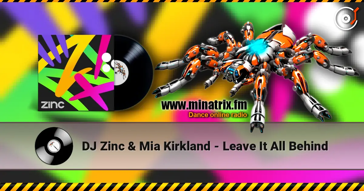DJ Zinc & Mia Kirkland - Leave It All Behind listen online in high quality | Minatrix.FM