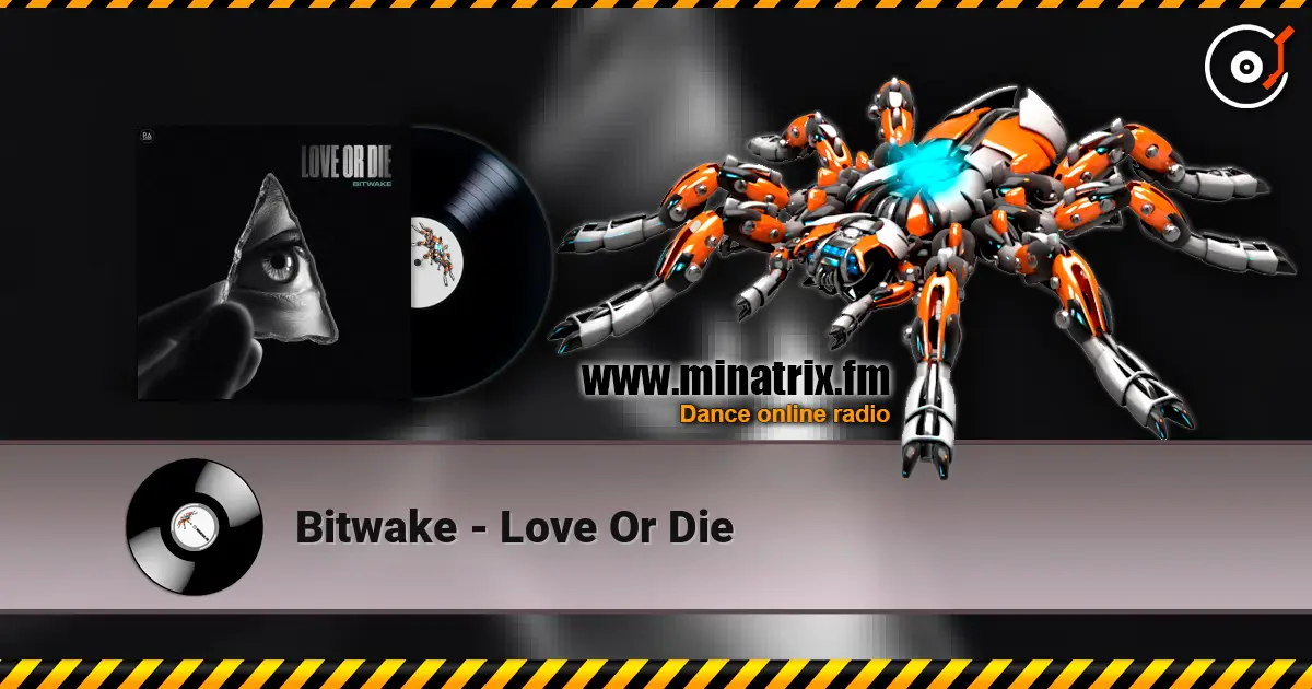 Bitwake - Love Or Die жоғары сапада онлайн тыңдау | Minatrix.FM