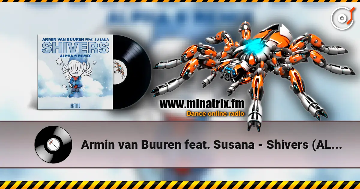 Armin van Buuren feat. Susana - Shivers (ALPHA 9 Remix) жоғары сапада онлайн тыңдау | Minatrix.FM