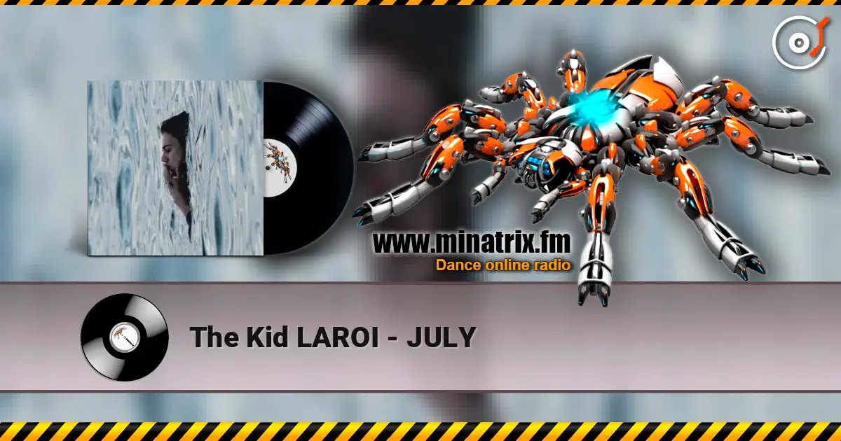 The Kid LAROI - JULY жоғары сапада онлайн тыңдау | Minatrix.FM