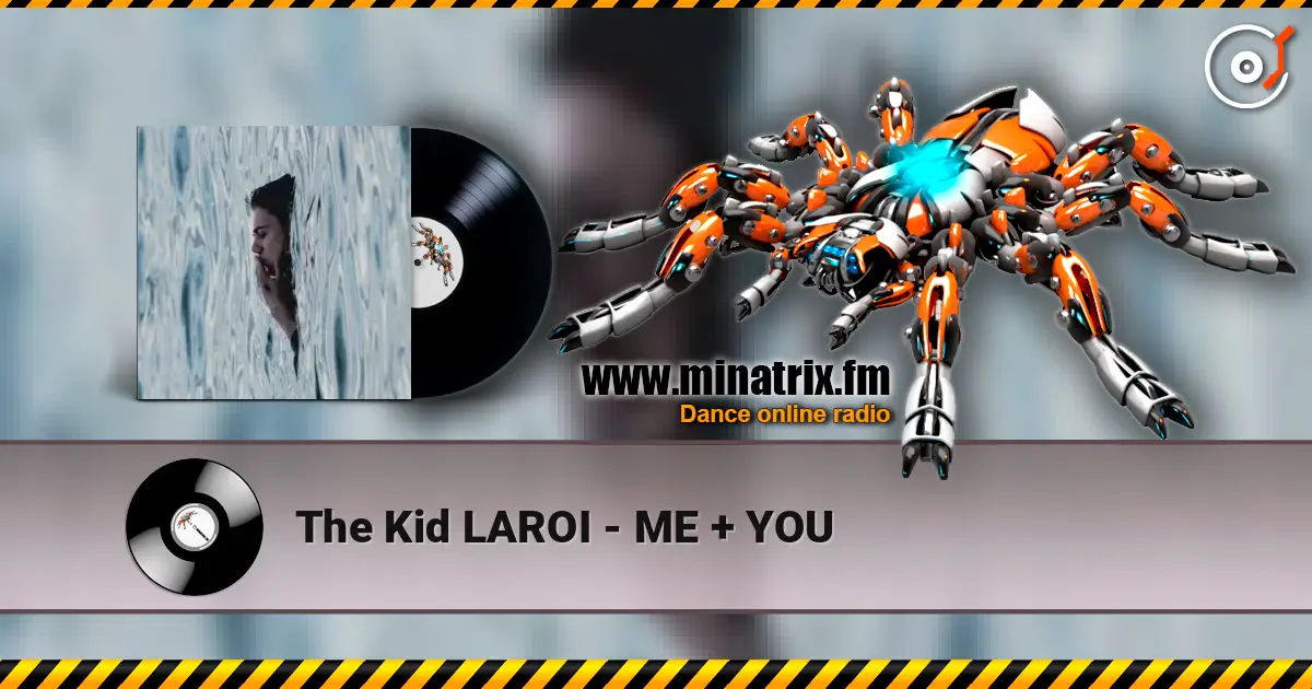 The Kid LAROI - ME + YOU жоғары сапада онлайн тыңдау | Minatrix.FM