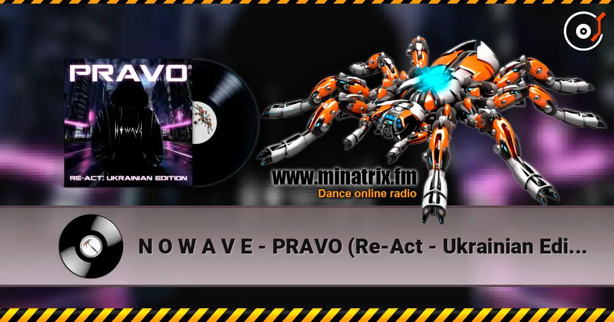 N O W A V E - PRAVO (Re-Act - Ukrainian Edition) escuchar online en alta calidad | Minatrix.FM