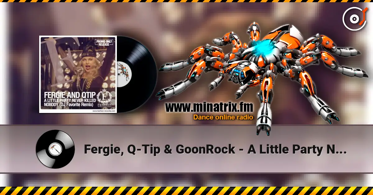 Fergie, Q-Tip & GoonRock - A Little Party Never Killed Nobody (DJ Favorite Radio Edit) жоғары сапада онлайн тыңдау | Minatrix.FM