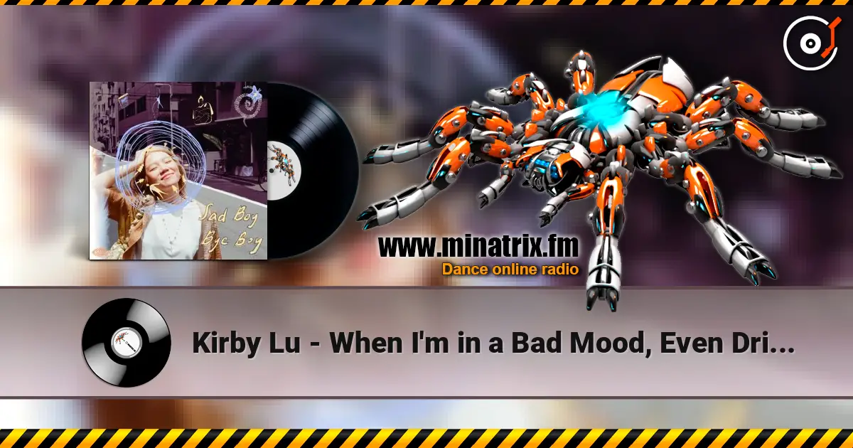 Kirby Lu - When I'm in a Bad Mood, Even Drinking Soda Doesn't Make Me Happy жоғары сапада онлайн тыңдау | Minatrix.FM