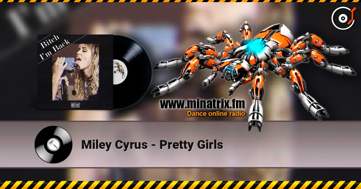 Miley Cyrus - Pretty Girls жоғары сапада онлайн тыңдау | Minatrix.FM
