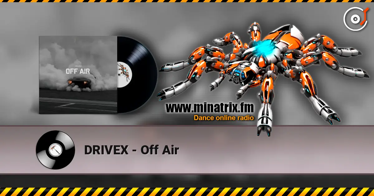 DRIVEX - Off Air жоғары сапада онлайн тыңдау | Minatrix.FM