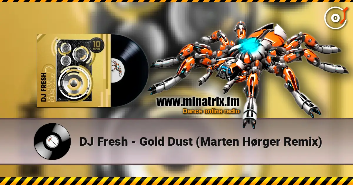 DJ Fresh - Gold Dust (Marten Hørger Remix) жоғары сапада онлайн тыңдау | Minatrix.FM