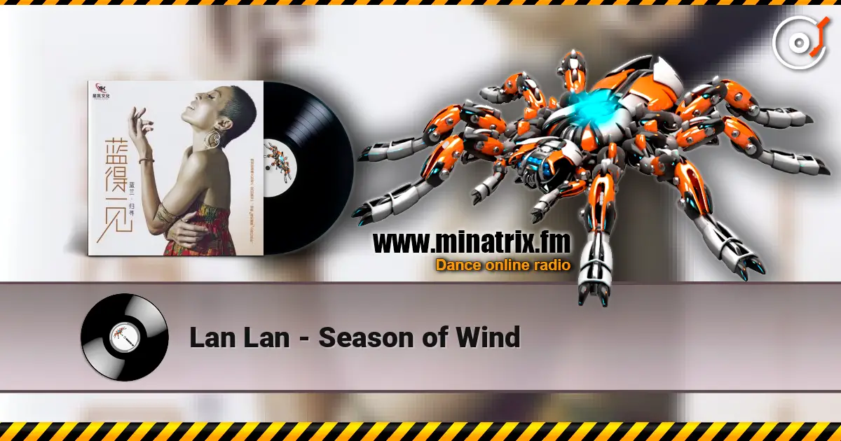 Lan Lan - Season of Wind жоғары сапада онлайн тыңдау | Minatrix.FM
