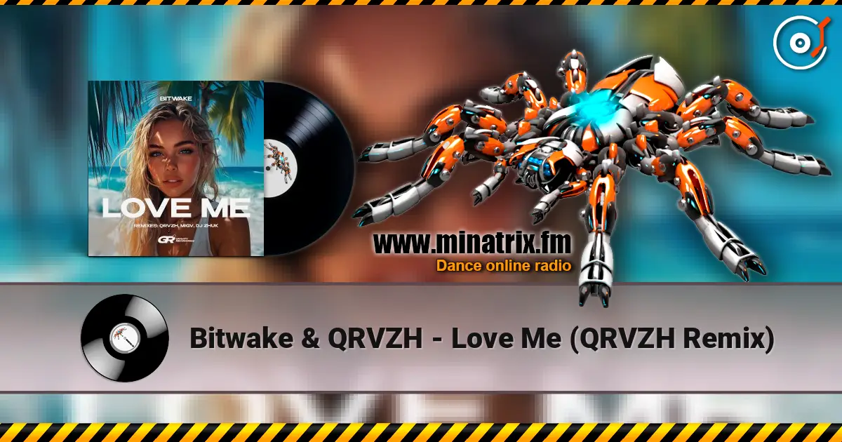 Bitwake & QRVZH - Love Me (QRVZH Remix) жоғары сапада онлайн тыңдау | Minatrix.FM