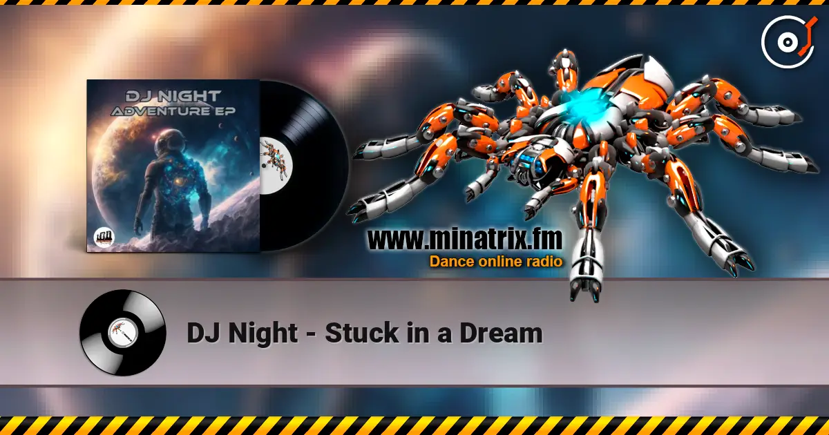 DJ Night - Stuck in a Dream 高品质在线收听 | Minatrix.FM