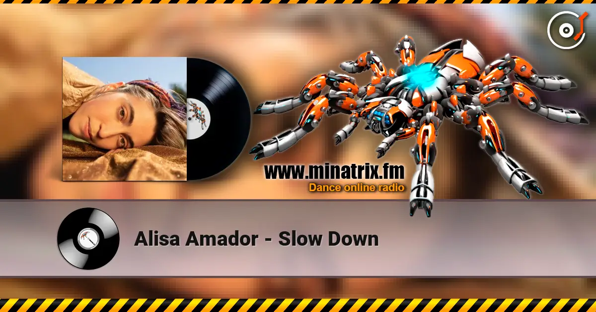 Alisa Amador - Slow Down жоғары сапада онлайн тыңдау | Minatrix.FM