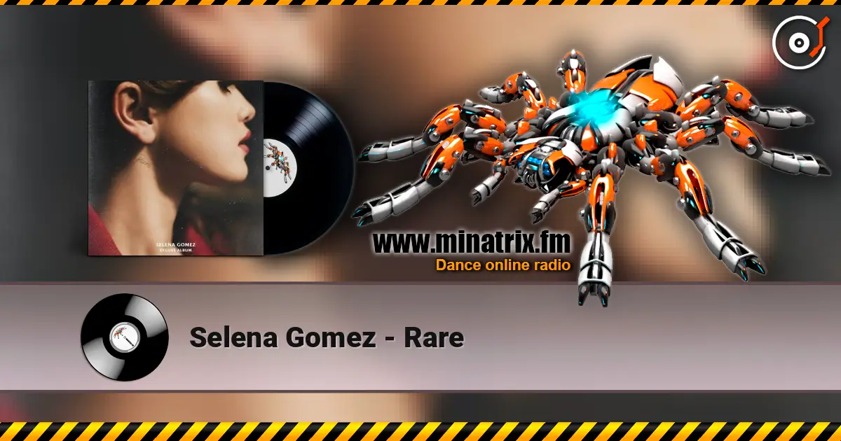 Selena Gomez - Rare жоғары сапада онлайн тыңдау | Minatrix.FM