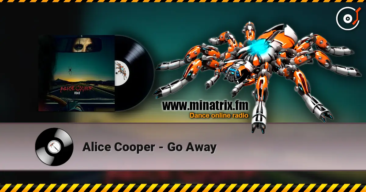 Alice Cooper - Go Away жоғары сапада онлайн тыңдау | Minatrix.FM