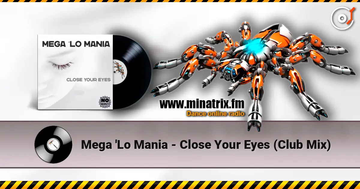 Mega 'Lo Mania - Close Your Eyes (Club Mix) жоғары сапада онлайн тыңдау | Minatrix.FM