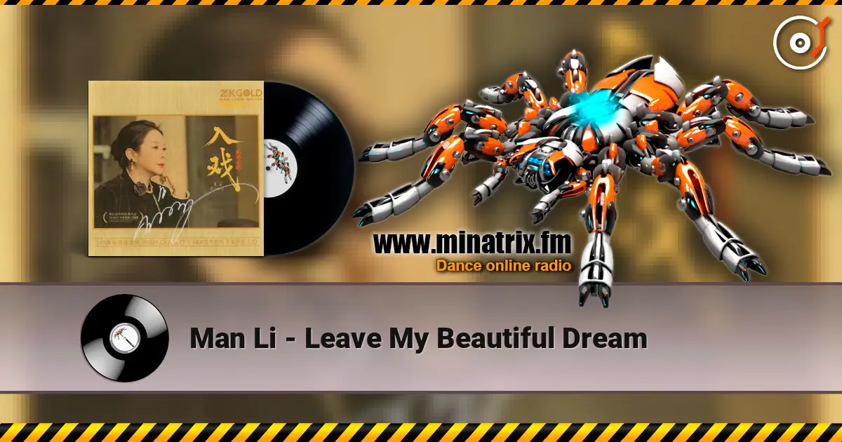 Man Li - Leave My Beautiful Dream жоғары сапада онлайн тыңдау | Minatrix.FM
