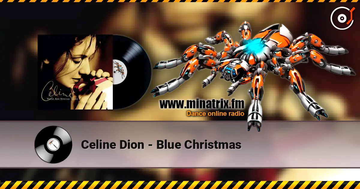 Celine Dion - Blue Christmas жоғары сапада онлайн тыңдау | Minatrix.FM