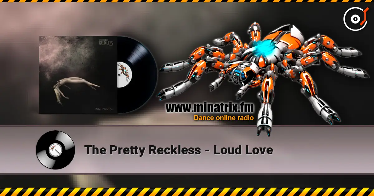 The Pretty Reckless - Loud Love жоғары сапада онлайн тыңдау | Minatrix.FM