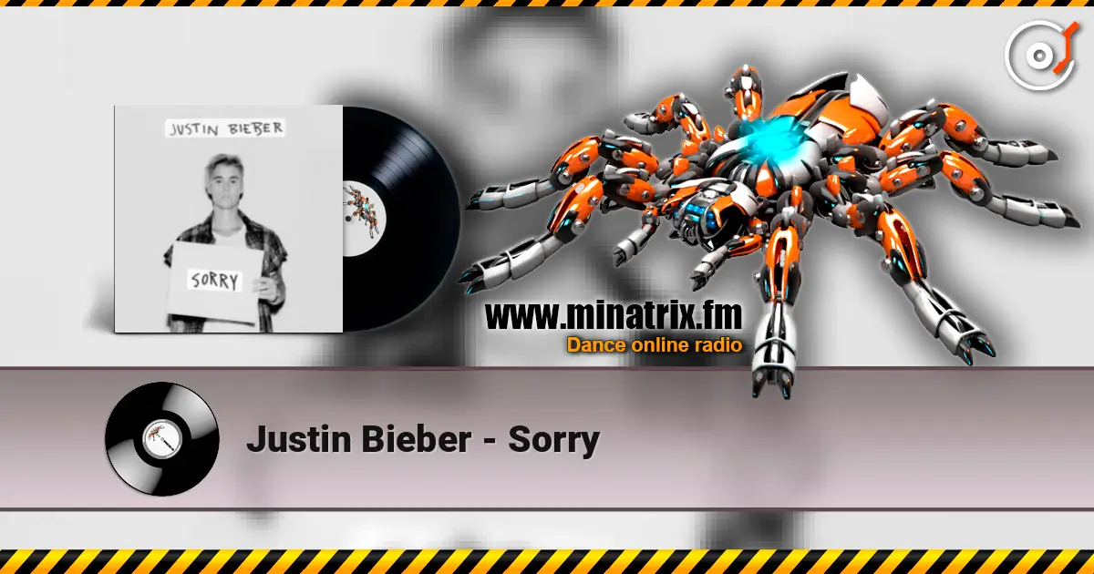 Justin Bieber - Sorry жоғары сапада онлайн тыңдау | Minatrix.FM