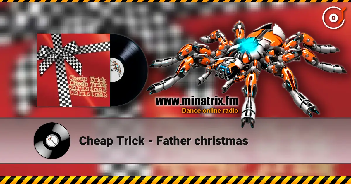 Cheap Trick - Father christmas жоғары сапада онлайн тыңдау | Minatrix.FM