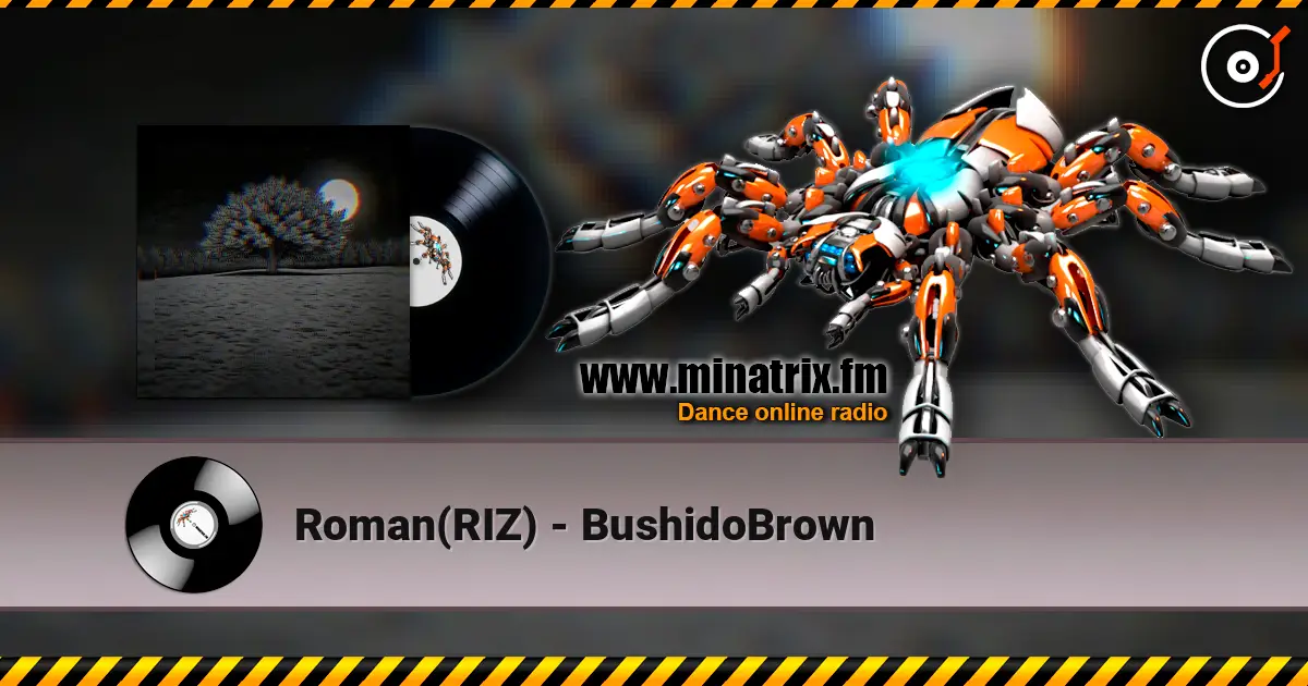 Roman(RIZ) - BushidoBrown écouter en ligne en haute qualité | Minatrix.FM