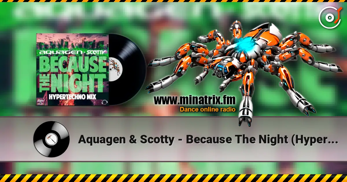 Aquagen & Scotty - Because The Night (Hypertechno Extended Mix) listen online in high quality | Minatrix.FM