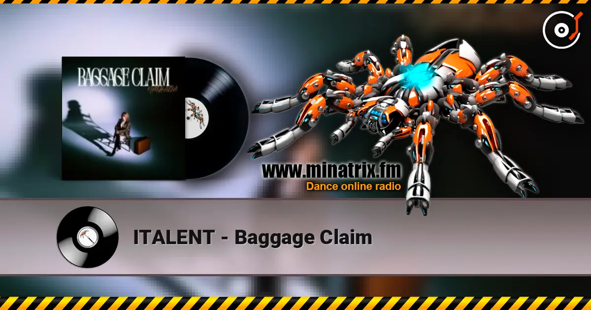 ITALENT - Baggage Claim escuchar online en alta calidad | Minatrix.FM