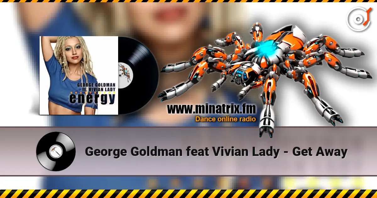 George Goldman feat Vivian Lady - Get Away жоғары сапада онлайн тыңдау | Minatrix.FM