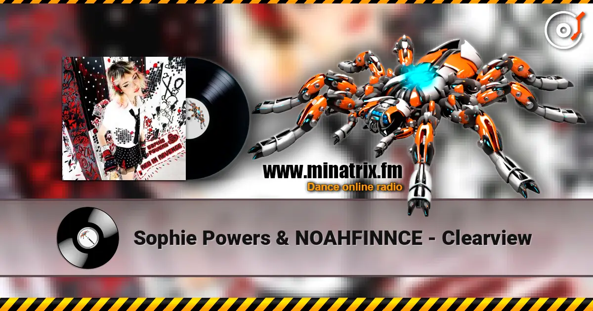 Sophie Powers & NOAHFINNCE - Clearview жоғары сапада онлайн тыңдау | Minatrix.FM