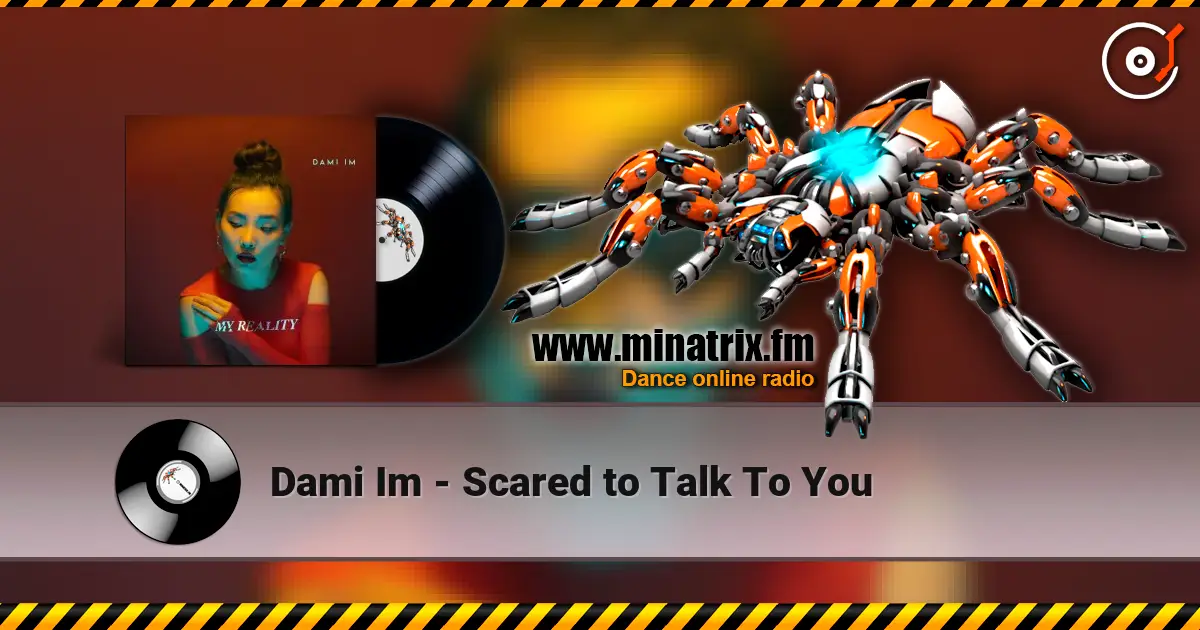 Dami Im - Scared to Talk To You жоғары сапада онлайн тыңдау | Minatrix.FM