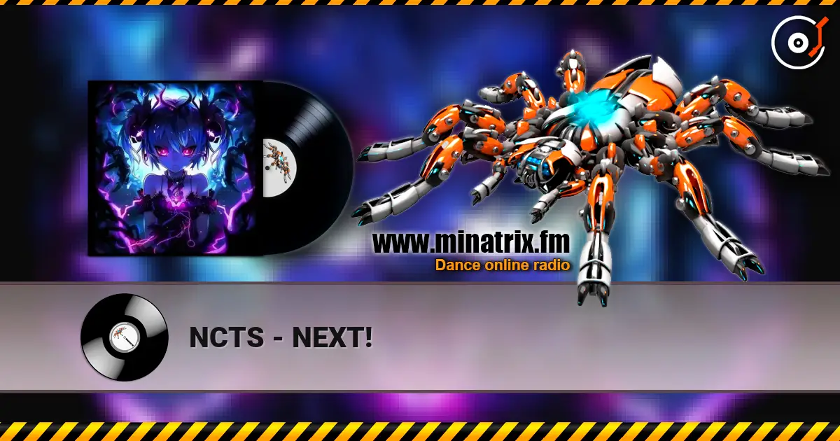 NCTS - NEXT! жоғары сапада онлайн тыңдау | Minatrix.FM