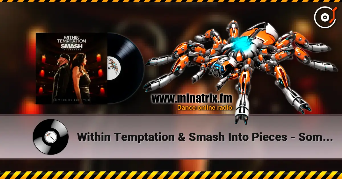 Within Temptation & Smash Into Pieces - Somebody Like You жоғары сапада онлайн тыңдау | Minatrix.FM