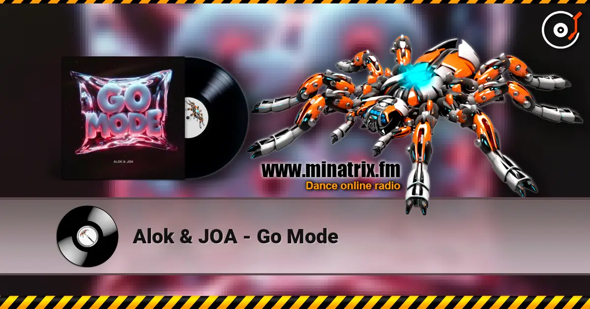Alok & JOA - Go Mode жоғары сапада онлайн тыңдау | Minatrix.FM