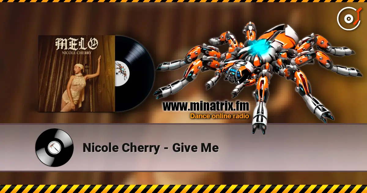 Nicole Cherry - Give Me жоғары сапада онлайн тыңдау | Minatrix.FM