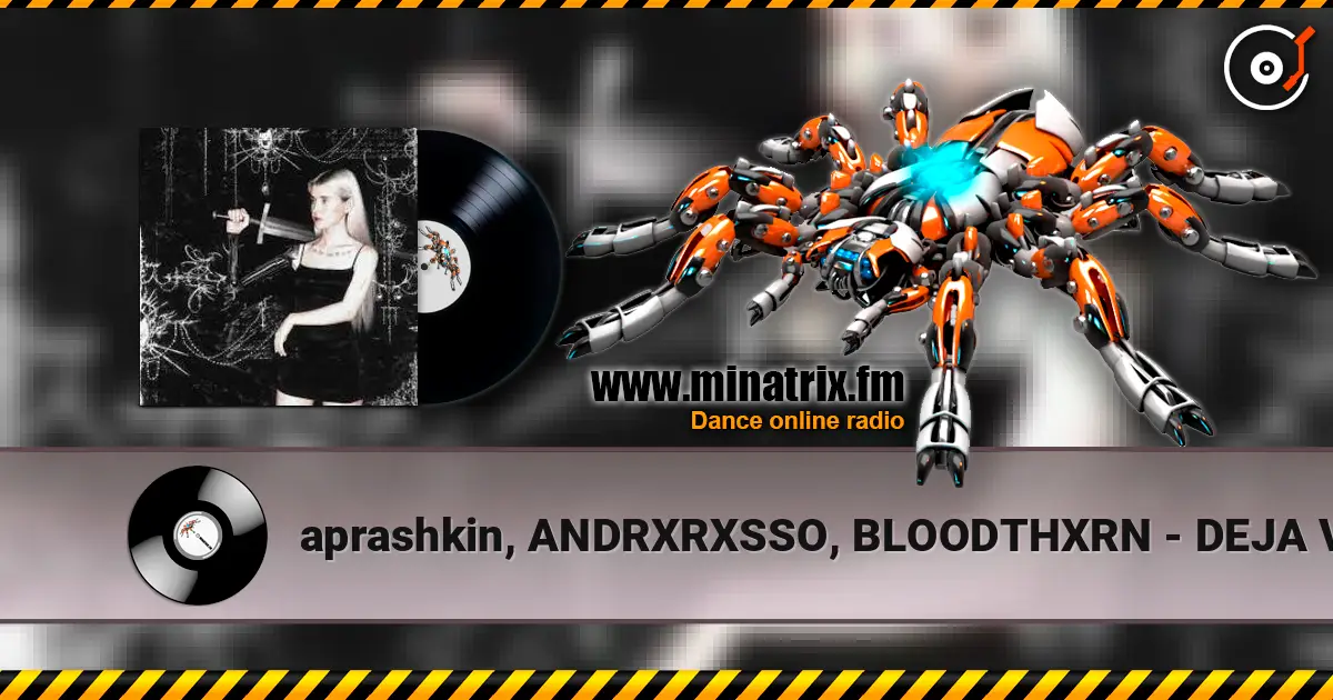 aprashkin, ANDRXRXSSO, BLOODTHXRN - DEJA VU écouter en ligne en haute qualité | Minatrix.FM