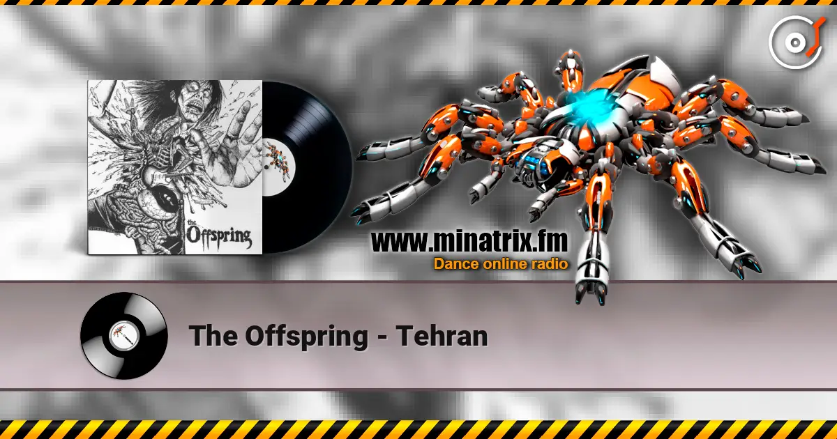 The Offspring - Tehran жоғары сапада онлайн тыңдау | Minatrix.FM